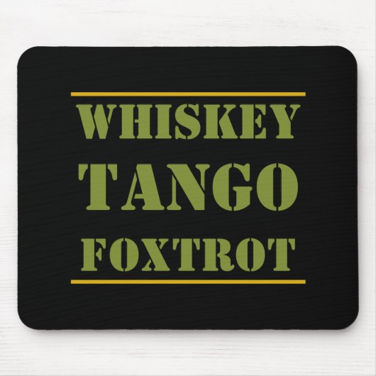 Tapis De Souris Whiskey Tango Foxtrot WTF (Devant)