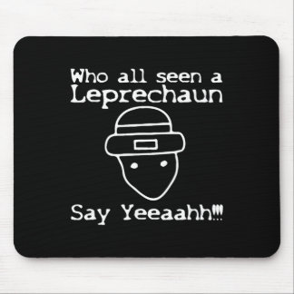 Tapis De Souris Who All Seen A Leprechaun' Funny St Patricks Day 