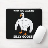Tapis De Souris Who You Calling Silly Goose Funny Gym Meme  (Avec souris)