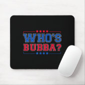 Tapis De Souris Who's Bubba Question Of The Day Funny (Avec souris)