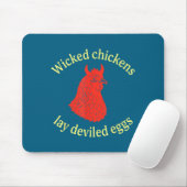 Tapis De Souris Wicked Chickens Lay Deviled Eggs  (Avec souris)