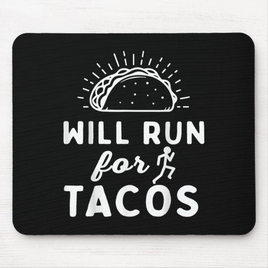 Tapis De Souris Will Run For Tacos - Motivation Fitness Life  (Devant)