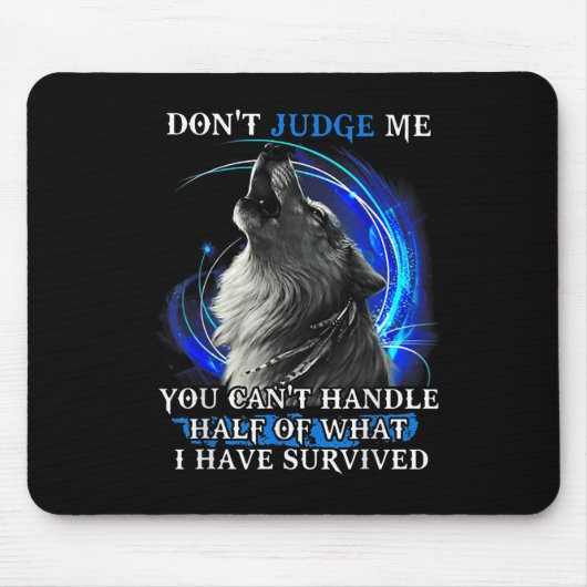 Tapis De Souris Wolf Don't Judge Me You Can't Handle Half (Devant)