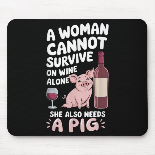 Tapis De Souris Woman Cannot Survive Wine Alone She Needs G (Devant)