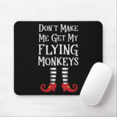 Tapis De Souris Womens Don't Make Me Get My Flying Monkeys Apparel (Avec souris)