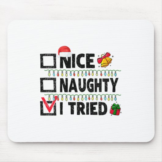 Tapis De Souris Womens Funny Xmas Nice Naughty I Tried Christmas L (Devant)