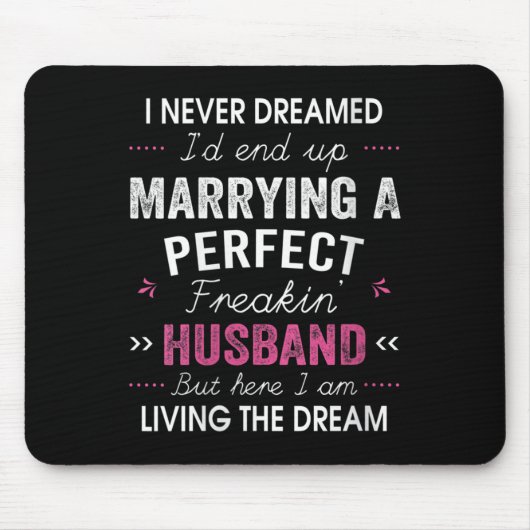 Tapis De Souris Womens I Never Dreamed I'd End Up Marrying A Perfe (Devant)