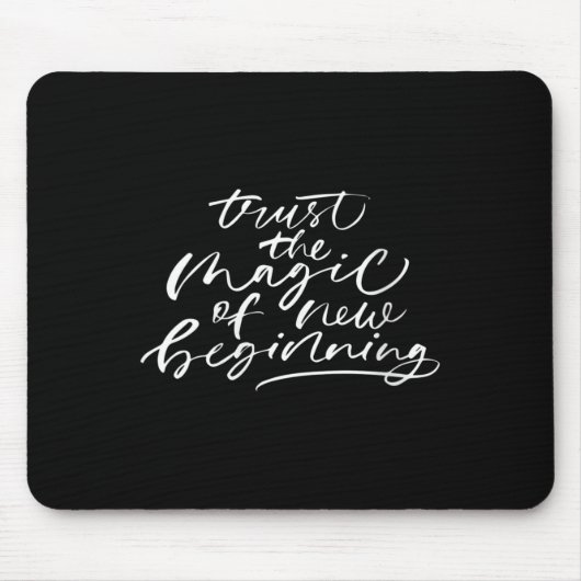 Tapis De Souris Womens Trust The Magic Of New Beginnings Insration (Devant)