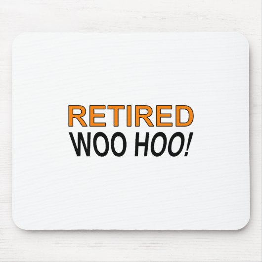 Tapis De Souris Woo Hoo à la retraite (Devant)