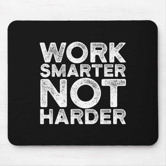 Tapis De Souris Work Smarter Not Harder Motivational Apparel  (Devant)