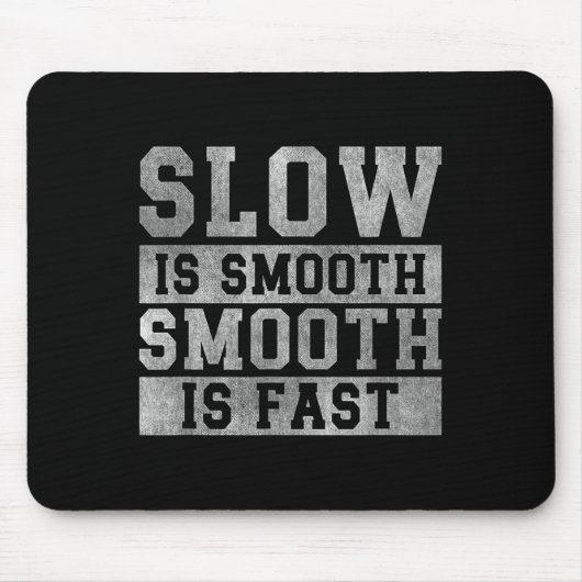 Tapis De Souris Workout Slow Is Smooth, Sitive Quote Motivational  (Devant)