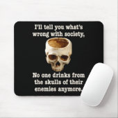 Tapis De Souris Wrong With Society - Don't Drink From Enemy Skulls (Avec souris)