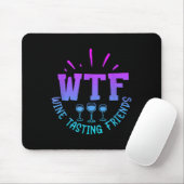Tapis De Souris Wtf Wine Tasting Friends Drinking Funny Saying Quo (Avec souris)