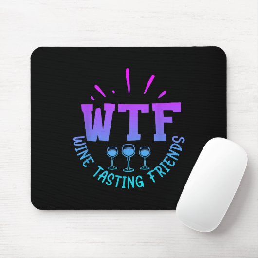 Tapis De Souris Wtf Wine Tasting Friends Drinking Funny Saying Quo (Avec souris)