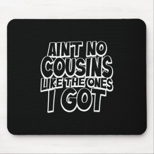Tapis De Souris Y a pas de cousins comme ceux que j'ai Cousin drôl