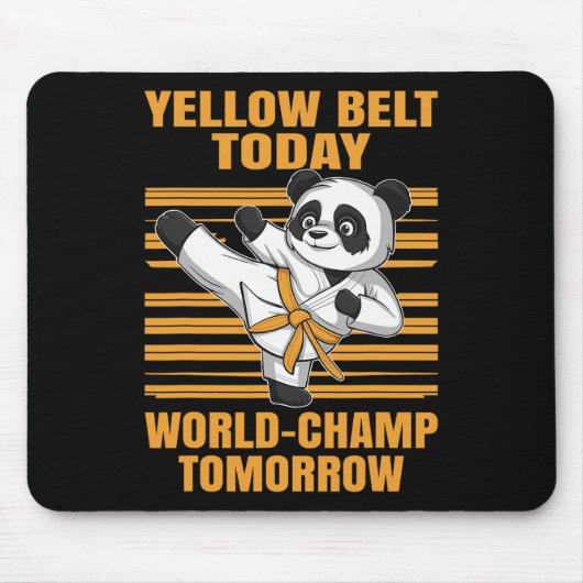 Tapis De Souris Yellow Belt Today World-champ Tomorrow Panda Karat (Devant)