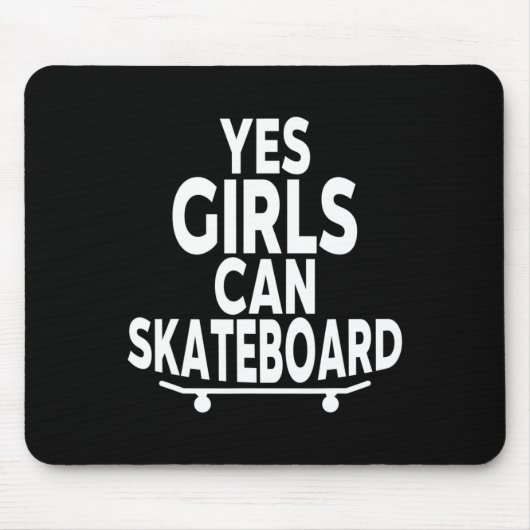 Tapis De Souris Yes Girls Can Skateboard - Funny Skateboarding (Devant)