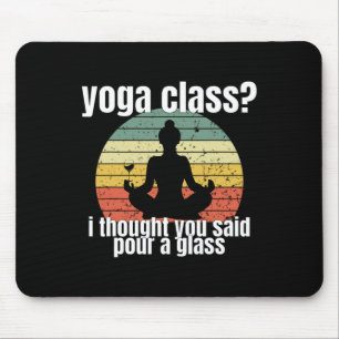 Tapis De Souris Yoga Cl je pensais que vous aviez dit verser un Gl
