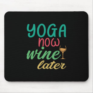 Tapis De Souris Yoga Lover Yoga Maintenant Vin Plus Tard