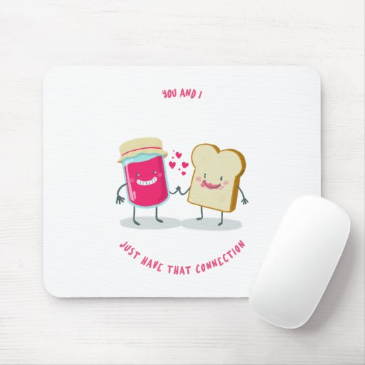 Tapis De Souris You And I Just That Connection Bread And Jam (Avec souris)
