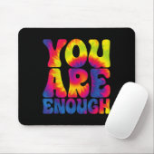 Tapis De Souris You Are Enough Funny Motivational Tie Dye  (Avec souris)