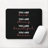 Tapis De Souris You Are Kind Strong Beautiful Brave Motivational Q (Avec souris)