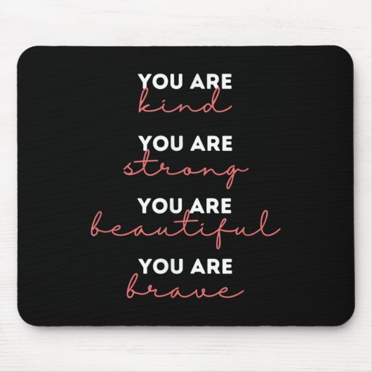 Tapis De Souris You Are Kind Strong Beautiful Brave Motivational Q (Devant)