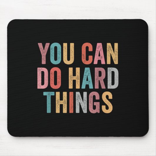 Tapis De Souris You Can Do Hard Things Motivational Quote Teacher  (Devant)