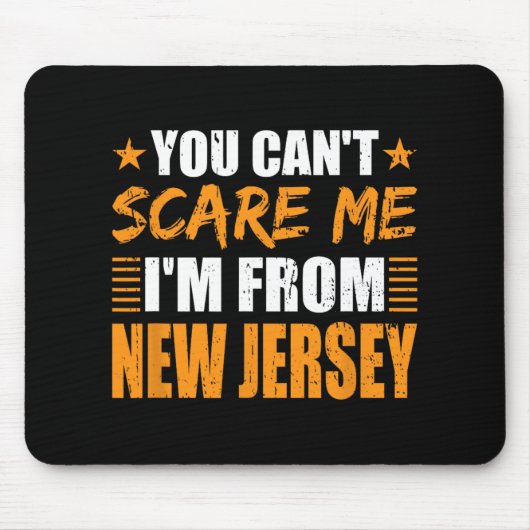 Tapis De Souris You Can't E Me I'm From New Jersey (Devant)