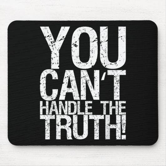 Tapis De Souris You Can't Handle The Truth!  (Devant)