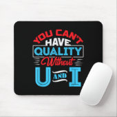 Tapis De Souris You Can't Have Quality Without U And I - Qa Qualit (Avec souris)