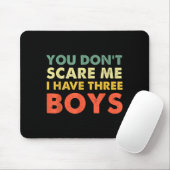 Tapis De Souris You Don't E Me I Have Three Boys (Avec souris)
