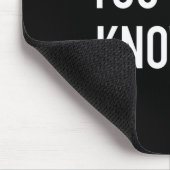 Tapis De Souris You Don't Know Me - Pular Quote  (Coin)