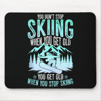 Tapis De Souris You Dont Stop Skiing When You Get Old Funny Skier 