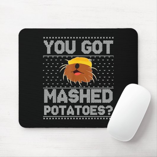 Tapis De Souris You Got Mashed Tatoes Ugly Christmas (Avec souris)