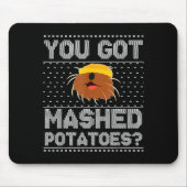 Tapis De Souris You Got Mashed Tatoes Ugly Christmas (Devant)