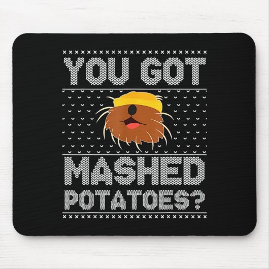 Tapis De Souris You Got Mashed Tatoes Ugly Christmas (Devant)