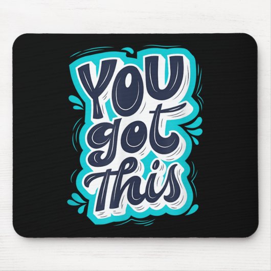 Tapis De Souris You Got This Insrational Motivational Quote Saying (Devant)