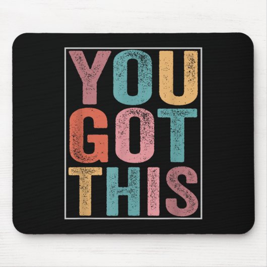 Tapis De Souris You Got This Motivational Testing Day Design For T (Devant)