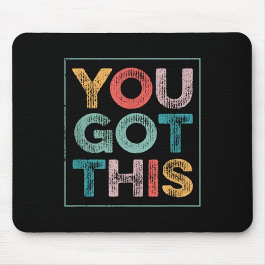 Tapis De Souris You Got This Saying Cool Motivational Quote  (Devant)