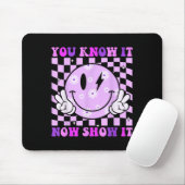 Tapis De Souris You Know It Now Show It Test Day Teacher Motivatio (Avec souris)