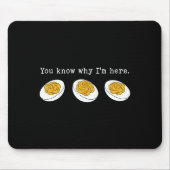 Tapis De Souris You Know Why I'm Here Funny Deviled Egg Thanksgivi (Devant)