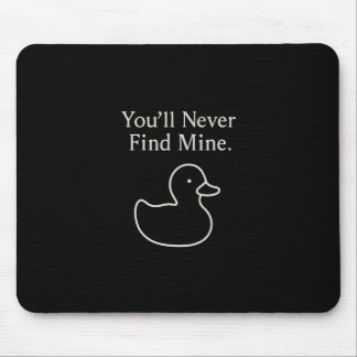 Tapis De Souris You’ll Never Find Mine Cruise Ducks Introverts Hid