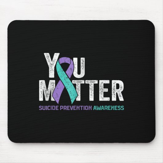 Tapis De Souris You Matte Suicide Prevention Awareness Ribbon Teal (Devant)