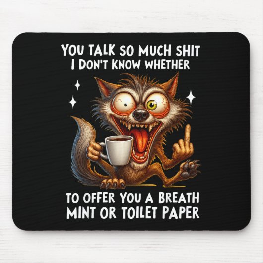 Tapis De Souris You Talk So Much I Don't Know Whether To Offer You (Devant)