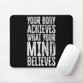 Tapis De Souris Your Body Achieves What Your Mind Believes Motivat (Avec souris)