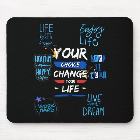 Tapis De Souris Your Choice Change Your Life For School (Devant)