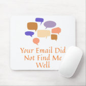 Tapis De Souris Your Email Did Not Find Me Well (Avec souris)
