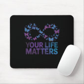 Tapis De Souris Your Life Choose To Keep On Going Suicide Preventi (Avec souris)