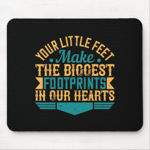 Tapis De Souris Your Little Feet, Make The Biggest Footprints In O